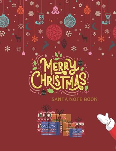 Merry Christmas Note Book: This Large Notebook Is Perfect For Everyone. Lined For Easy And Organized Writing In Cover Santa.