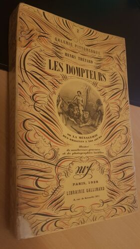 Galerie Pittoresque - 2. Les Dompteurs, Ou La Ménagerie Des Origines A Nos Jours. Illustré De Nombreuses Gravures Et De Photographies Inédites.