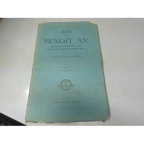 Actes De Benoit Xv Tome Ii - Encycliques, Motu Proprio...
