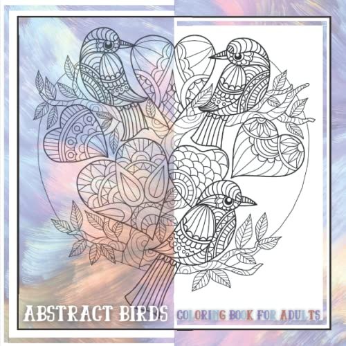 Abstract Birds Coloring Book For Adults: A Unique Collection Of Abstract Mandala Birds To Color