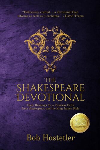 The Shakespeare Devotional: Daily Readings For A Timeless Faith From Shakespeare And The King James Bible
