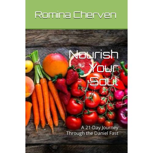Nourish Your Soul: : A 21-Day Journey Through The Daniel Fast