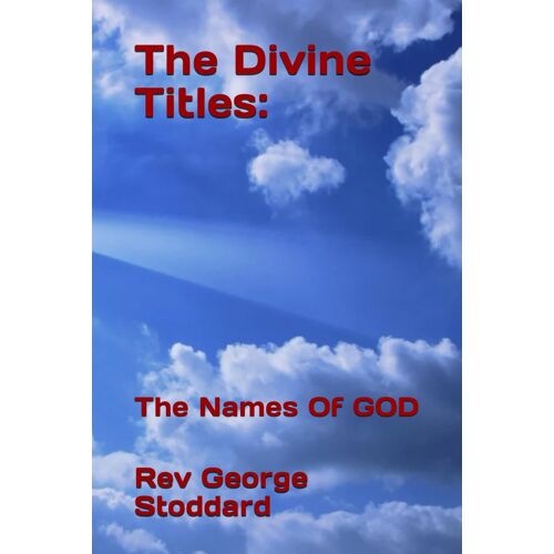 The Divine Titles: The Names Of God