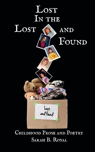 Lost In The Lost And Found: 1 (The Making Of Sarah B. Royal)