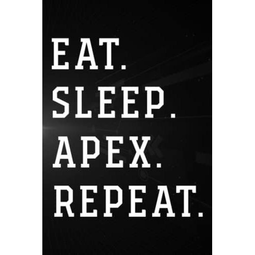 Treasure Hunting Log Book - Eat Sleep Apex Repeat Gaming Nice: Apex, Journal To Keep Record Of Treasure Name, Date, Location, Coordinates, ... & Notes - Gifts For Treasure Hunters,Goal