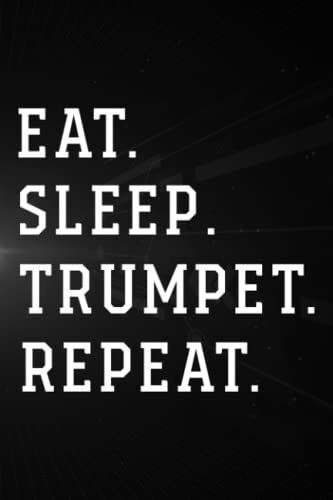 Treasure Hunting Log Book - Funny Eat Sleep March Repeat Gift Cool Trumpet Marching Band Saying: Trumpet, Journal To Keep Record Of Treasure Name, ... Time, ... Member & Notes - Gifts For T