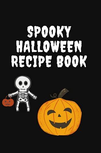 Spooky Halloween Recipe Book: Blank Halloween Recipe Book To Write In Your Own Recipes | Blank Recipe Journal To Write In Your Favorite Dishes | ... Perfect For Those Who Love To Cook ! Gift