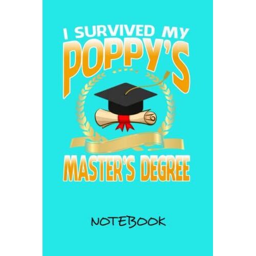 I Survived My Poppy's Master's Degree Happy Senior Premium Notebook Vintage 6"X9" And 120 Lined Paper