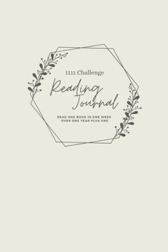 1111 Challenge Reading Journal (Alabaster): A Guided Journal And Book Log To Help You Overcome Your Reading Slump And Push Through Your To-Be-Read List (1111 Challenge Reading Journals)
