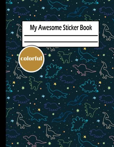 My Awesome Sticker Book: Blank Sticker Book For Collecting Stickers / Reusable Sticker Collection Album For Kids, Boys,Girls And Toddler With 41 Blank ... (Sticker Albums For Kids) Cover Dinosaur