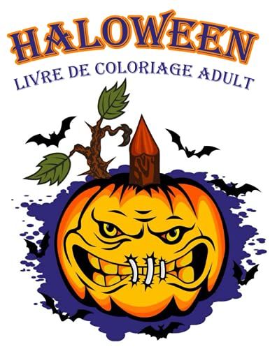 Haloween Livre De Coloriage Adult: Livre De Coloriage Effrayant Pour Enfants Et Adultes Monstres, Sorcières Et Goules Effrayants D'halloween | Heures De Plaisir Garanties !