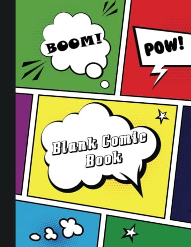 Blank Comic Book: Comic Book With Lots Of Templates For Kids And Adults To Unleash Creativity (Blank Comic Books)