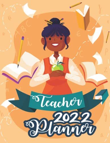 Teacher Planner: 2021-2022 -Teacher Lesson Planner, Lesson Plans, Lesson Planning, Weekly Lesson Plan, Teacher Organizer, Teacher Plan Book.