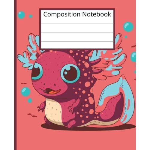 Composition Notebook Axolotl: Cute Axolotl Wide Ruled Composition Notebook, Blank Wide Lined Workbook For Girls Boys Kids Teens Students, Axolotl ... School Supplies (7.5x9.25 Inches,120 Pages)