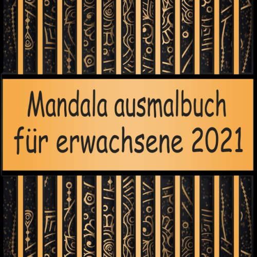 50 Mandala Malbuch Für Anfänger 2021: Schöne Mandalas Zum Ausmalen, Tolles Design Zum Entspannen Und Stressabbau