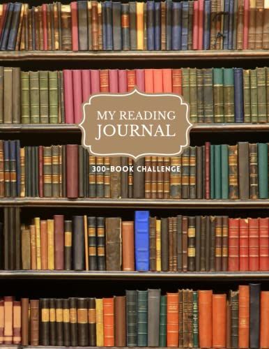 Big & Thick 300-Book Reading Challenge Journal (Bronze Library): Diy Challenges And Trackers For Book Lovers