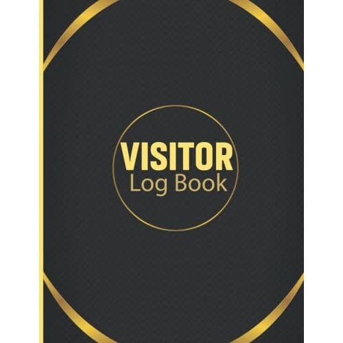 Visitor Log Book: Visitor Register Book | Visitor Sign-In And Out Log Book For Business, Office And More