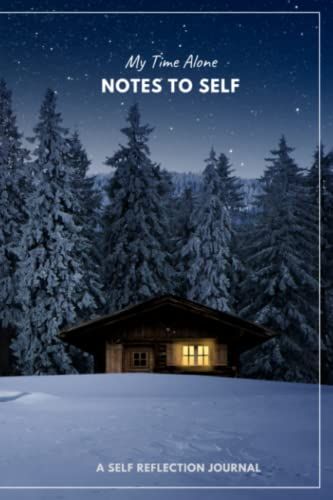 Alone Time: Notes To Self: A Self Reflection Journal