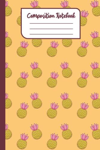 Pineapple Notebook: Pineapple Composition Notebook | Primary Ruled Lined Notebook 9 X 6 In | 120 Pages