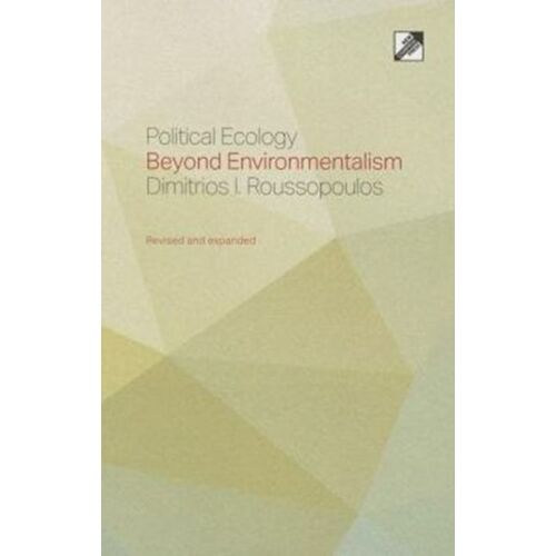 Political Ecology: Beyond Environmentalism