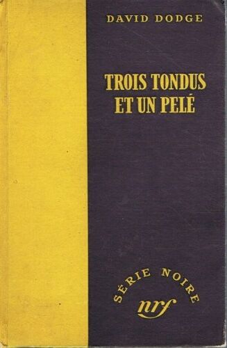 Trois Tondus Et Un Pelé: Série Noire N°51