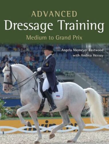 Advanced Dressage Training: Medium To Grand Prix