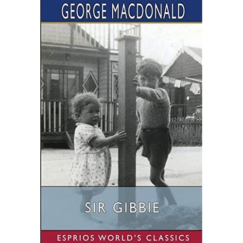 Sir Gibbie (Esprios Classics)