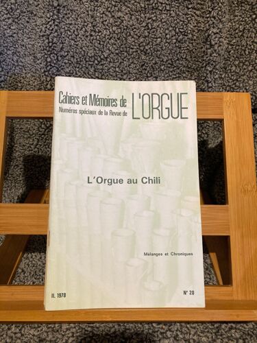 Cahiers Et Mémoires De L'orgue N°20 Ii. 1978 L'orgue Au Chili