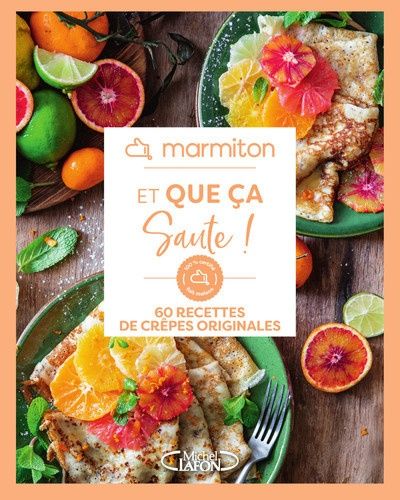 Et Que Ça Saute ! - 60 Recettes De Crêpes Originales