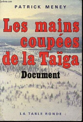 Les Mains Coupees De La Taiga - Document.