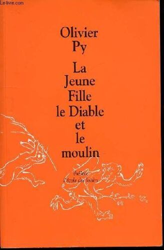 La Jeune Fille, Le Diable Et Le Moulin - Theatres.