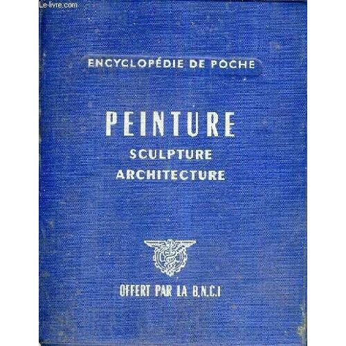 Peinture Sculpture Architecture - Encyclopedie De Poche