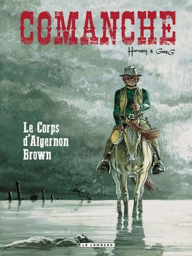 Comanche - Tome 10 - Le Corps D'algernon Brown