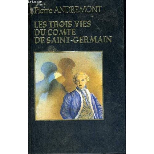 Les Trois Vies Du Comte De Saint-Germain