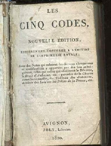 Les Cinq Codes, Nouvelle Edition, Entierement Conforme A L'edition De L'imprimerie Royale.
