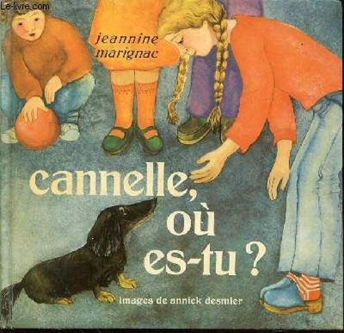 Cannelle, Ou Es-Tu ? - Images De Annick Desmier.
