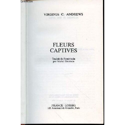 Fleurs Captives - Traduit De L'americain Par Michel Deutsch.