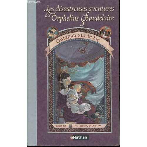 Les Desastreuses Aventures Des Orphelins Baudelaire - Tome Iii : Ouragan Sur Le Lac.