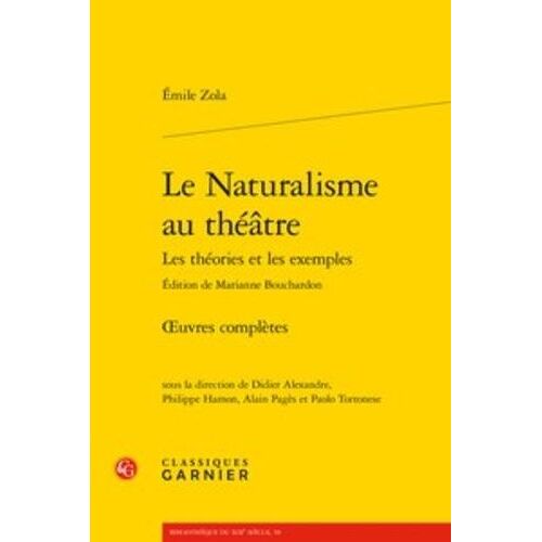 Oeuvres Complètes - Le Naturalisme Au Théâtre - Les Théories Et Les Exemples
