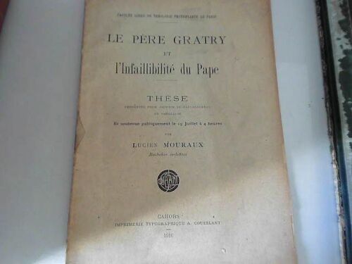 [These] Le Pere Gratry Et L'infaillibilité Du Pape [1910]