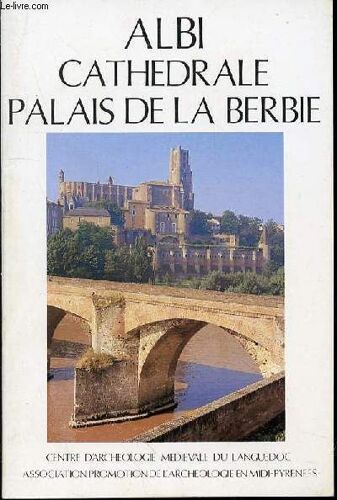 Albi, Cathedrale, Palais De La Berbie - Guide Du Visiteur.