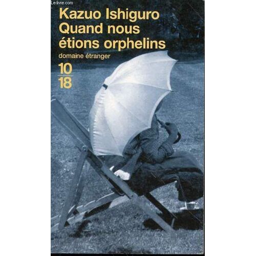Quand Nous Etions Orphelins - 10/18 N°3455. Collection Domaine Etranger.