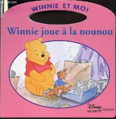 Winnie Joue A La Nounou - Collection Winnie Et Moi.