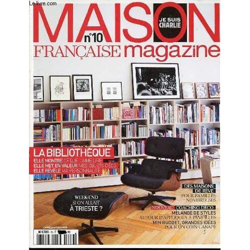 Maison Francaise Magazine N°10 / Fevrier 2015 - La Bibliothèque / Des Maisons De Rêve Pour Familles Nombreuses / Nouveau Coaching Déco : Mélange De Styles, Autour D'appliques À Pampilles ...