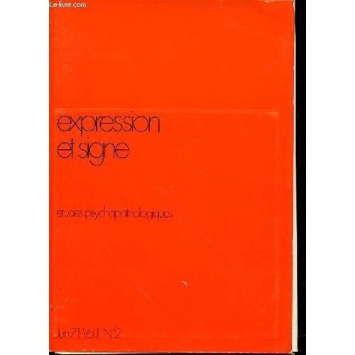 Expression Et Signe - Etudes Psychopathologiques / Juin 1971, Vol. 1, N°2.