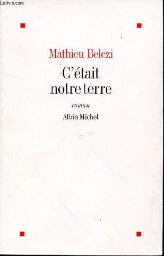 C'etait Notre Terre- Roman.