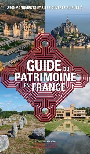 Guide Du Patrimoine En France - 2500 Monuments Et Sites Ouverts Au Public