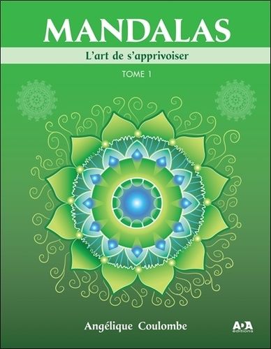 Mandalas - L'art De S'apprivoiser - Tome 1