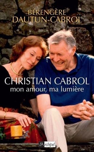 Christian Cabrol, Mon Amour, Ma Lumière - Mémoires
