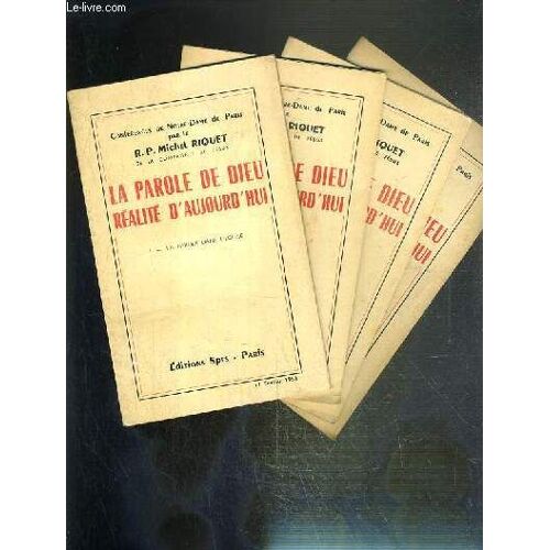 Conferences De Notre-Dame De Paris - La Parole De Dieu Realite D'aujourd'hui - 4 Fascicules - I + Ii + Iii + Iv / I. La Parole Dans L'eglise - Ii. Ecriture Et Parole - Iii. Temoins De La ...